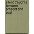 Silent thoughts between present and past