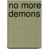 No more Demons