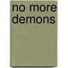 No more Demons door Cheyenne van Walsum