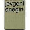 Jevgeni Onegin. door Arie van der Ent