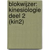 Blokwijzer: Kinesiologie deel 2 (KIN2) by Pieter Meyns