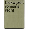 Blokwijzer: Romeins recht by Wouter Druwé