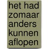 Het had zomaar anders kunnen aflopen door Brian van Leeuwen