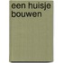een huisje bouwen