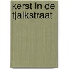 Kerst in de Tjalkstraat door Janny den Besten