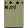 Ontstolen jeugd by Carel E.H.J. Verhoef