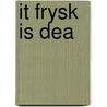 It Frysk is dea by Freddie Scheltema