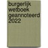 Burgerlijk wetboek geannoteerd 2022