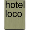Hotel Loco door Paul Dunki Jacobs