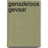 Genadeloos gevaar