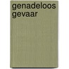 Genadeloos gevaar door Jennifer Rowena