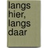 Langs hier, langs daar