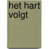 Het hart volgt door Ilja Nijdam