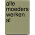 Alle moeders werken al