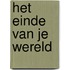 Het einde van je wereld