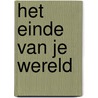 Het einde van je wereld by Adyashanti
