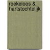 Roekeloos & hartstochtelijk door Carol Marinelli
