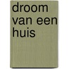 Droom van een huis door Nora Roberts