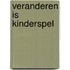 Veranderen is kinderspel