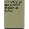 101 schrijftips die je moest missen op school door Mark van Bogaert