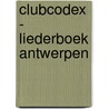 Clubcodex - Liederboek Antwerpen door Jern Vermeiren