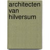 Architecten van Hilversum by Rob Marx