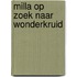 Milla op zoek naar wonderkruid
