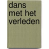 Dans met het verleden by Kimberley Gezels