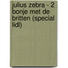 Julius Zebra - 2 Bonje met de Britten (Special Lidl) by Gary Northfield