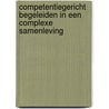 Competentiegericht begeleiden in een complexe samenleving by Marianne Haspels