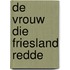 De vrouw die Friesland redde