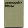 Onmogelijk blauw by Kate DiCamillo