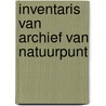 Inventaris van archief van Natuurpunt by Maarten Savels