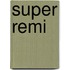 Super Remi