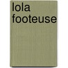 Lola Footeuse door Renaud Collin