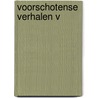 Voorschotense Verhalen V door Jan H.M. Sloof