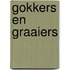 Gokkers en graaiers