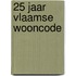 25 jaar Vlaamse Wooncode