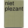 NIET PLEZANT door Eddy Van Ginckel