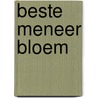 Beste meneer Bloem door Onbekend
