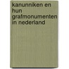 Kanunniken en hun grafmonumenten in Nederland by Harry Tummers