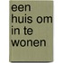 Een huis om in te wonen
