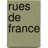 Rues de France door Gerard Tonen