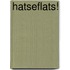 Hatseflats!