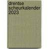 Drentse Scheurkalender 2023 door Hent Hamming