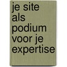 Je site als podium voor je expertise door Linda Krijns