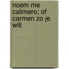 Noem me Calimero; of Carmen zo je wilt door Diana Tjin