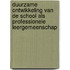 Duurzame ontwikkeling van de school als professionele leergemeenschap