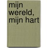 Mijn wereld, mijn hart door Lyse Du Champ