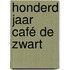 Honderd jaar Café De Zwart